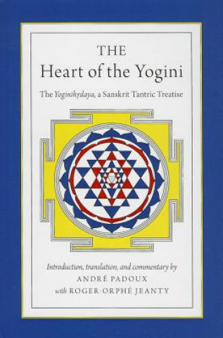 Kniha Heart of the Yogini Andre Padoux