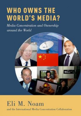 Книга Who Owns the World's Media? Eli M. Noam