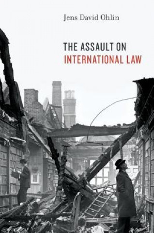 Książka Assault on International Law Jens David Ohlin