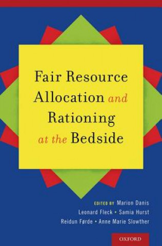 Könyv Fair Resource Allocation and Rationing at the Bedside Marion Danis