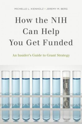 Kniha How the NIH Can Help You Get Funded Michelle L. Kienholz