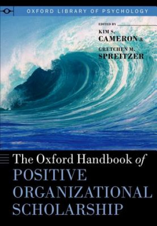 Kniha Oxford Handbook of Positive Organizational Scholarship Kim S. Cameron