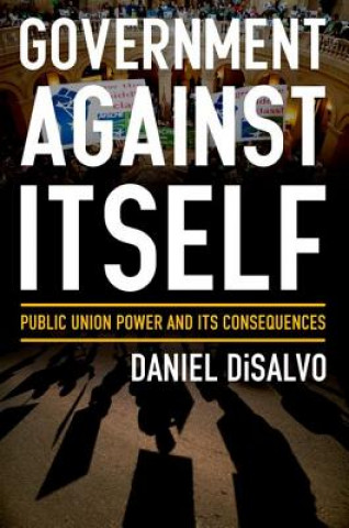 Carte Government against Itself Daniel DiSalvo