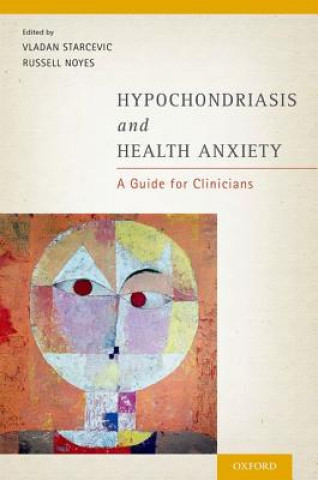 Książka Hypochondriasis and Health Anxiety Vladan Starcevic