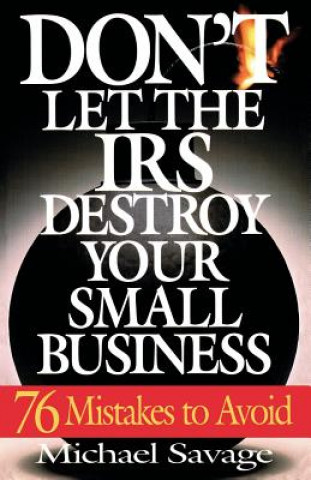 Livre Don't Let the IRS Destroy Your Small Business Michael Savage