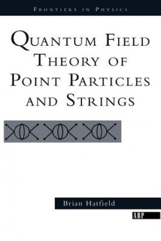 Carte Quantum Field Theory Of Point Particles And Strings Brian F. Hatfield
