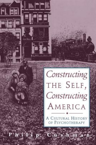 Buch Constructing The Self, Constructing America Philip Cushman