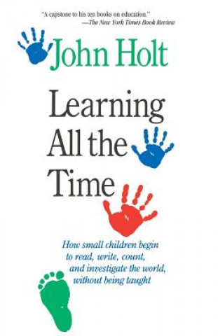 Kniha Learning All The Time John Holt
