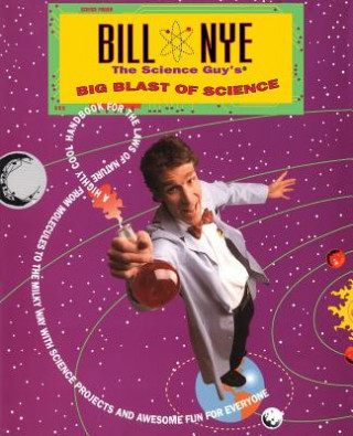 Kniha Bill Nye The Science Guy's Big Blast Of Science Bill Nye