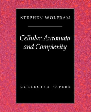 Kniha Cellular Automata and Complexity Stephen Wolfram