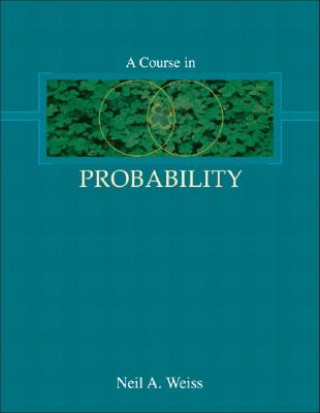 Kniha Course in Probability, A Neil A. Weiss