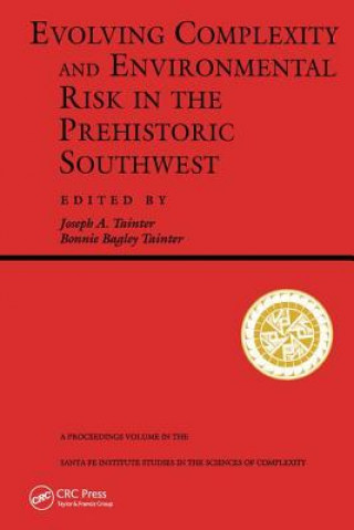 Kniha Evolving Complexity And Environmental Risk In The Prehistoric Southwest Joseph A. Tainter