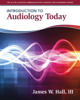 Книга Introduction to Audiology Today James W. Hall