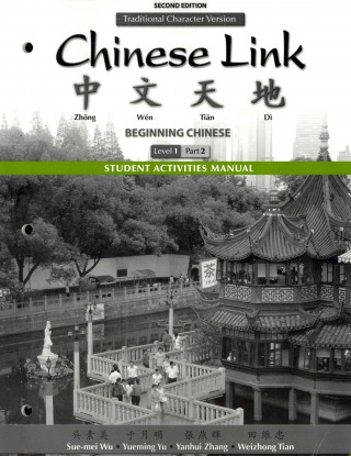 Könyv Student Activities Manual for Chinese Link Yanhui Zhang