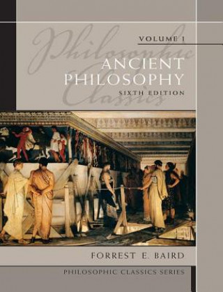 Könyv Philosophic Classics, Volume I Ancient Philosophy Forrest E. Baird