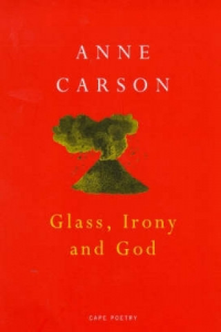 Könyv Glass And God Anne Carson