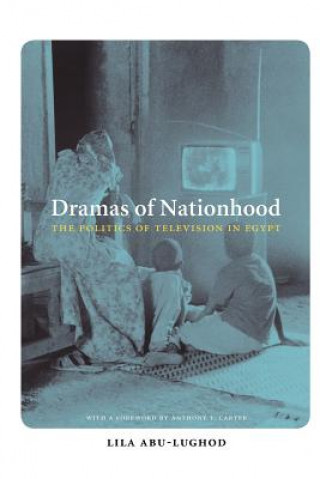 Livre Dramas of Nationhood Lila Abu-Lughod