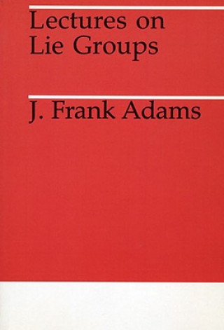 Książka Lectures on Lie Groups J.Frank Adams