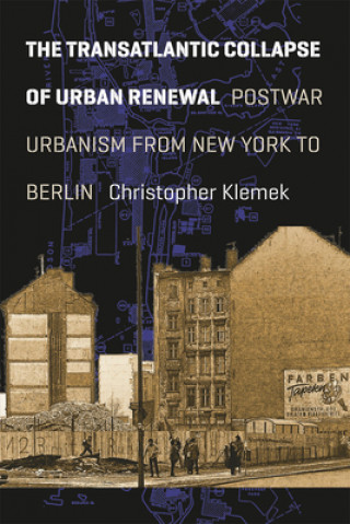 Βιβλίο Transatlantic Collapse of Urban Renewal Christopher Klemek