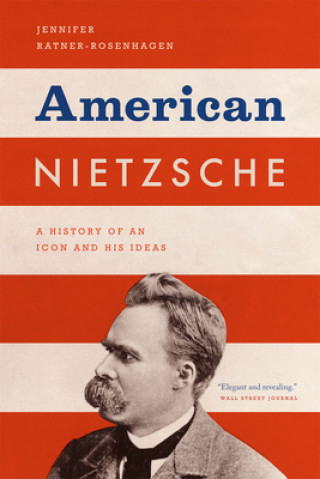 Könyv American Nietzsche Jennifer Ratner-Rosenhagen