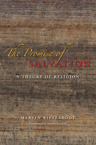 Carte Promise of Salvation - A Theory of Religion Martin Riesebrodt