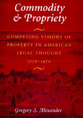 Kniha Commodity and Property Gregory S. Alexander