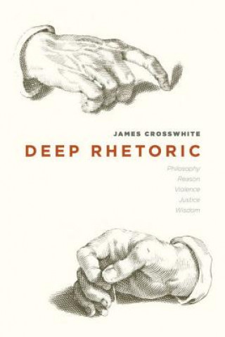 Book Deep Rhetoric James Crosswhite