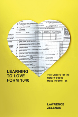 Kniha Learning to Love Form 1040 Lawrence Zelenak