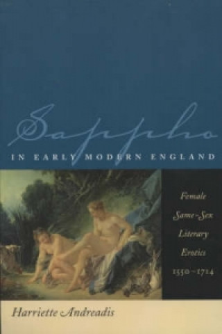 Könyv Sappho in Early Modern England Harriette Andreadis