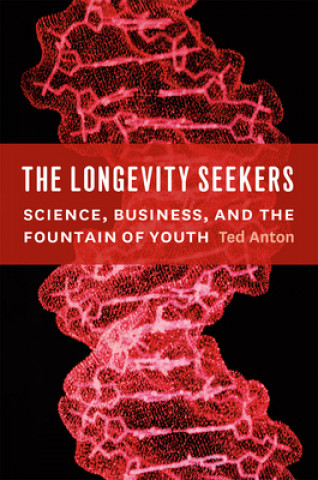 Książka Longevity Seekers Ted Anton