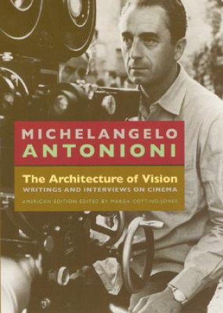 Carte Architecture of Vision Writings and Interviews on Cinema Michelangelo Antonioni