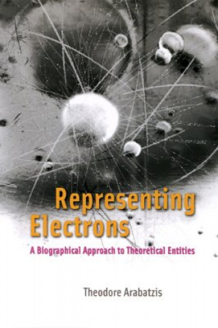 Kniha Representing Electrons Theodore Arabatzis