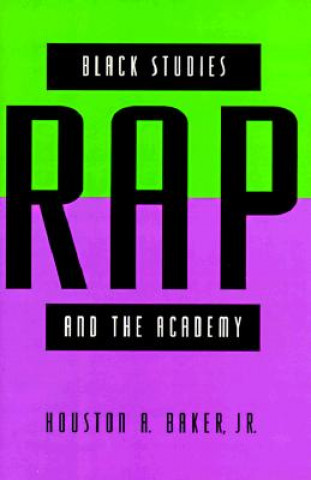 Carte Black Studies, Rap and the Academy Houston A. Baker