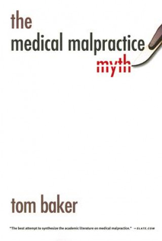 Kniha Medical Malpractice Myth Tom Baker