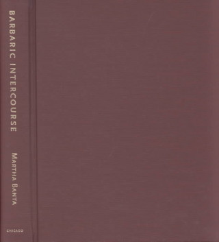 Book Barbaric Intercourse Martha Banta