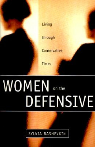 Book Women on the Defensive Sylvia Beth Bashevkin