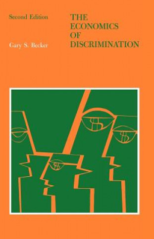 Kniha Economics of Discrimination Gary S. Becker