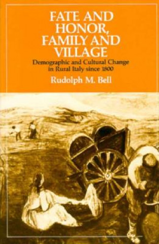Carte Fate and Honour, Family and Village Rudolph M. Bell
