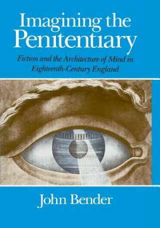 Book Imagining the Penitentiary John Bender