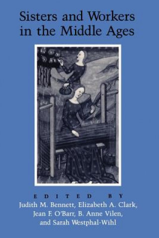 Book Sisters and Workers in the Middle Ages Judith M. Bennett