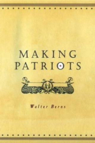 Könyv Making Patriots Walter Berns