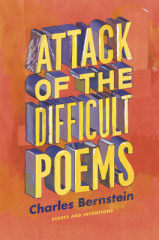 Kniha Attack of the Difficult Poems - Essays and Inventions Charles Bernstein