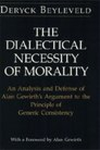 Kniha Dialectical Necessity of Morality Deryck Beyleveld