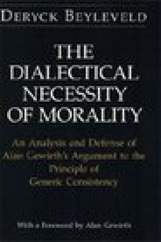 Livre Dialectical Necessity of Morality Deryck Beyleveld