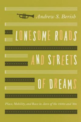 Kniha Lonesome Roads and Streets of Dreams Andrew S. Berish