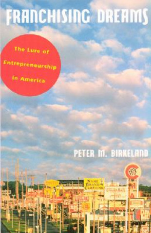 Book Franchising Dreams Peter M. Birkeland