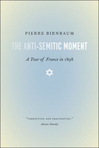 Książka Anti-Semitic Moment Pierre Birnbaum