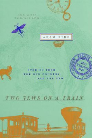 Knjiga Two Jews on a Train Adam Biro