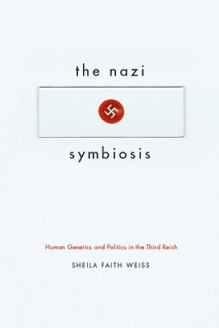 Książka Nazi Symbiosis Sheila Faith Weiss