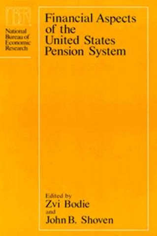 Könyv Financial Aspects of the United States Pension System Zvi Bodie